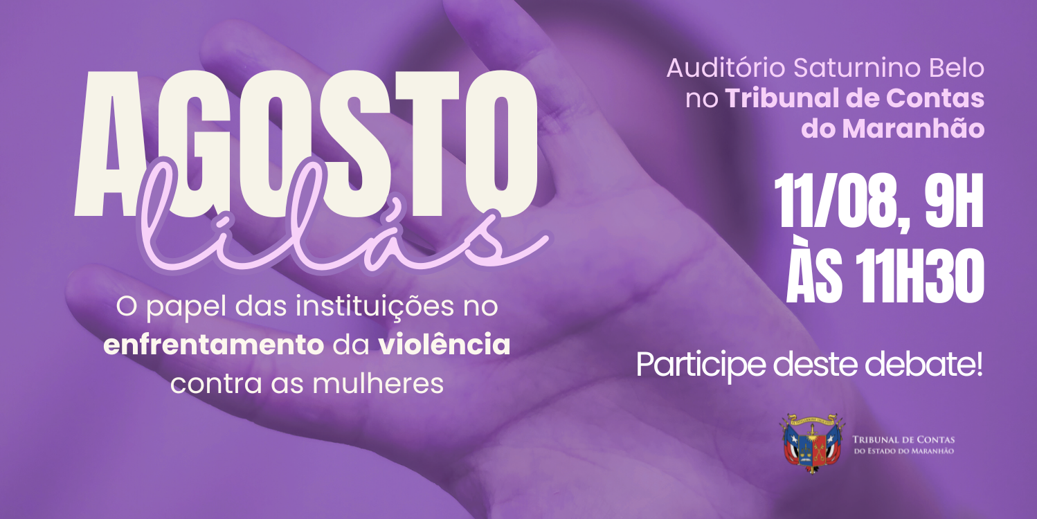 “Agosto Lilás” propõe reflexão sobre papel das instituições no enfrentamento da violência contra as mulheres